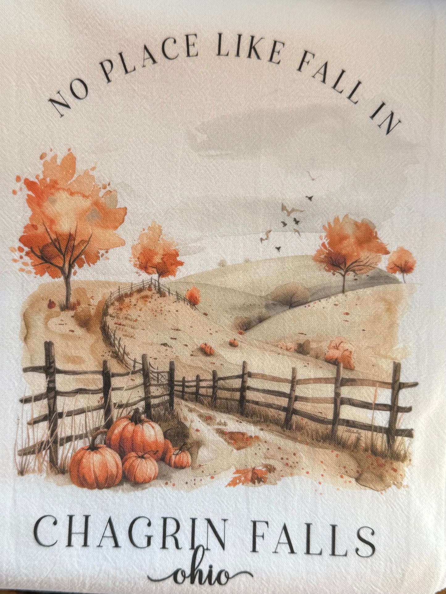 Chagrin Falls - No Place Like Fall in....  Tea Towel: White